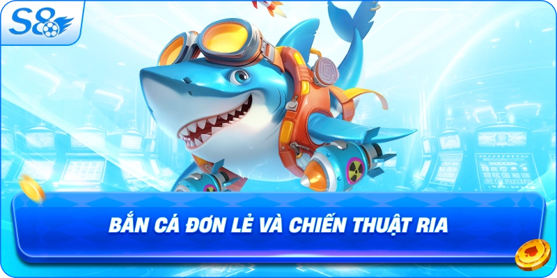 ban-ca-don-le-va-chien-thuat-ria