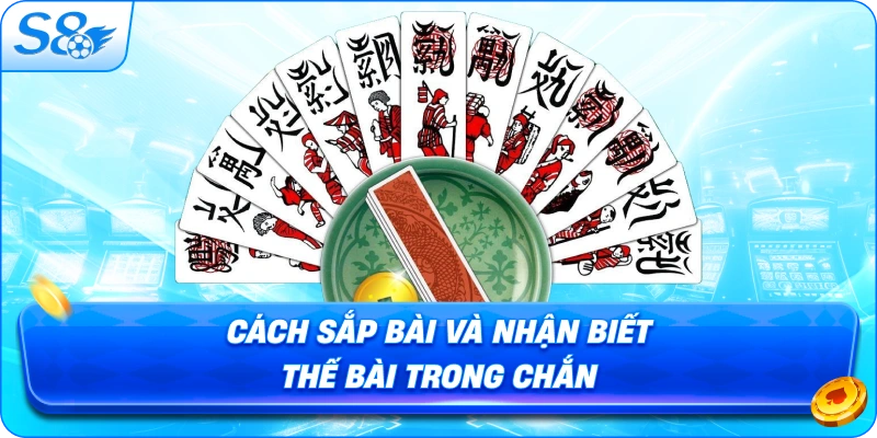 cach-sap-bai-va-nhan-biet-the-bai-trong-chan