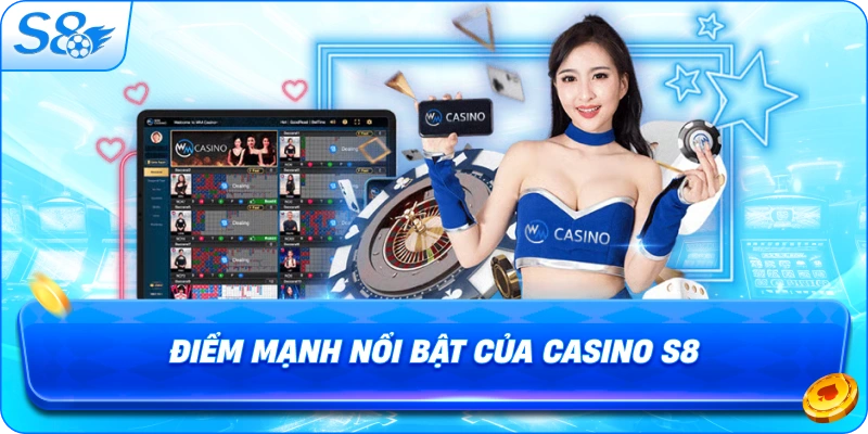 diem-manh-noi-bat-cua-casino-s8