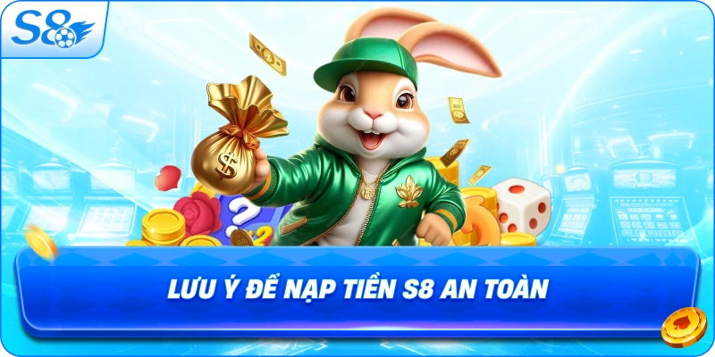 luu-y-de-nap-tien-s8-an-toan
