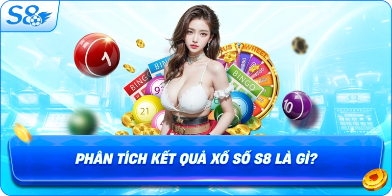 phan-tich-ket-qua-xo-so-s8-la-gi
