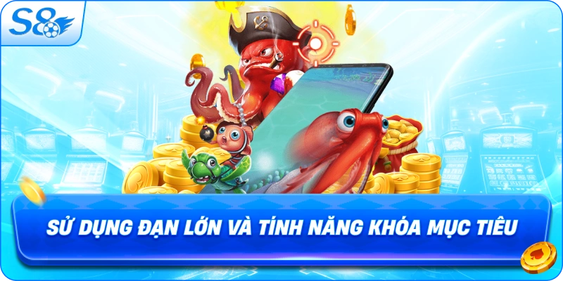 su-dung-dan-lon-va-tinh-nang-khoa-muc-tieu