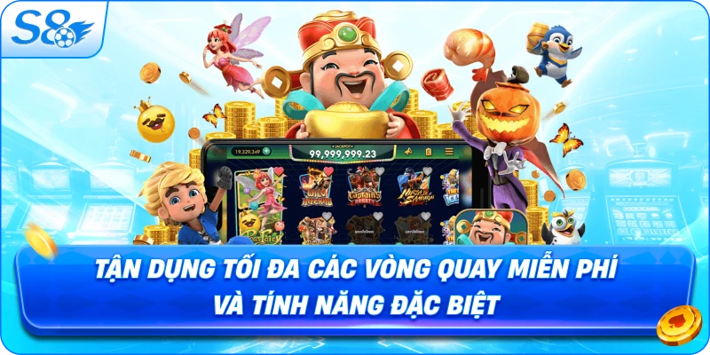 tan-dung-toi-da-cac-vong-quay-mien-phi-va-tinh-nang-dac-biet