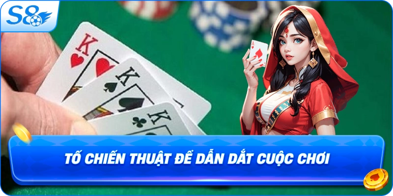 to-chien-thuat-de-dan-dat-cuoc-choi