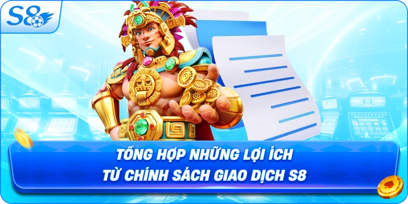 tong-hop-nhung-loi-ich-tu-chinh-sach-giao-dich-s8