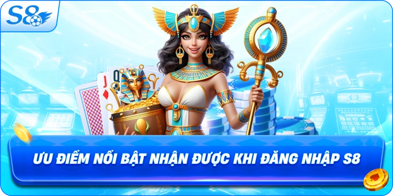 uu-diem-noi-bat-nhan-duoc-khi-dang-nhap-s8